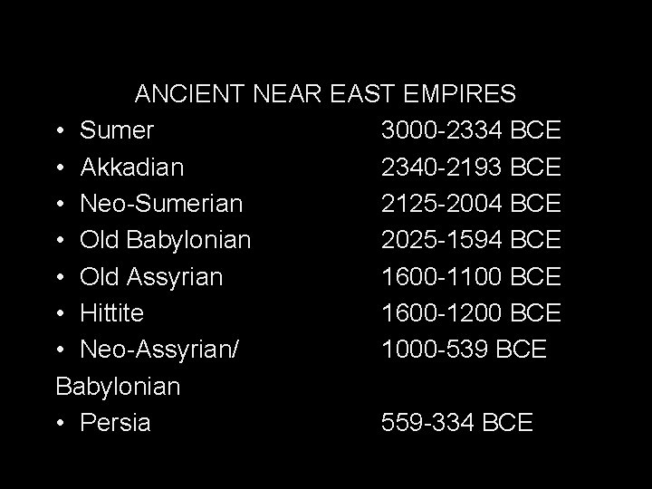 MESOPOTAMIA: SUMMARY PERIOD ANCIENT NEAR EASTOUTLINE EMPIRES • Sumer • Akkadian • Neo-Sumerian •