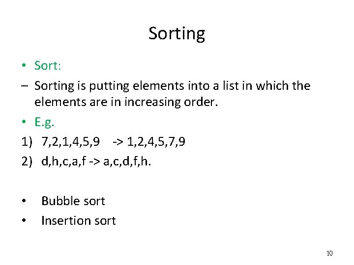 Sorting • Sort: – Sorting is putting elements into a list in which the Sorting • Sort: – Sorting is putting elements into a list in which the