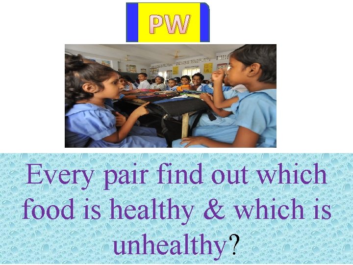 PW Every pair find out which food is healthy & which is unhealthy? 