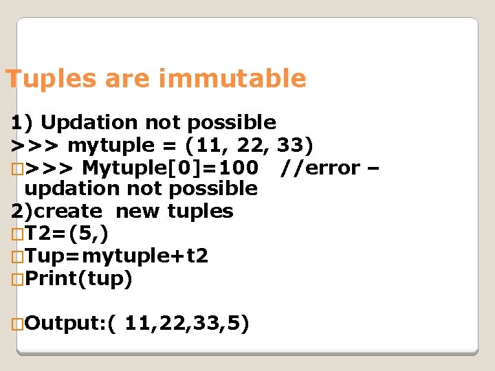 Tuples A tuple is a sequence of values