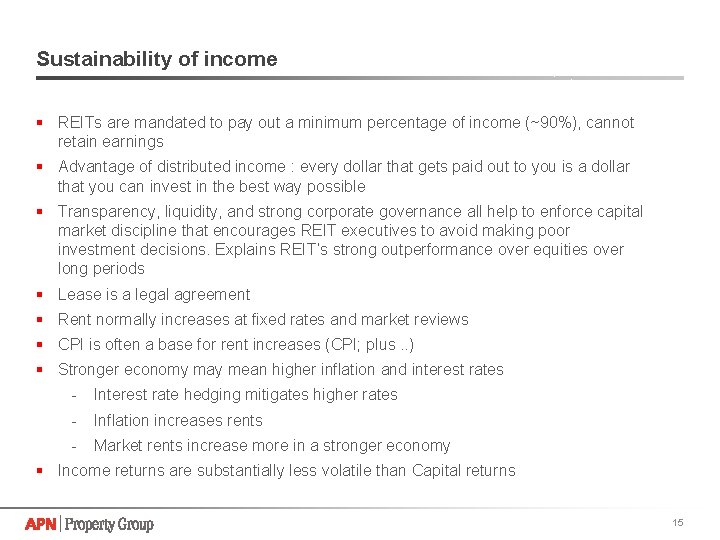 Sustainability of income § REITs are mandated to pay out a minimum percentage of