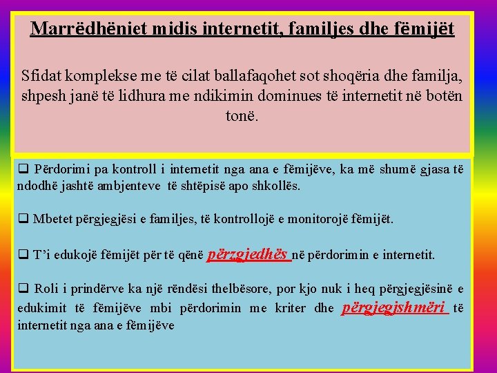 Marrëdhëniet midis internetit, familjes dhe fëmijët Sfidat komplekse me të cilat ballafaqohet sot shoqëria