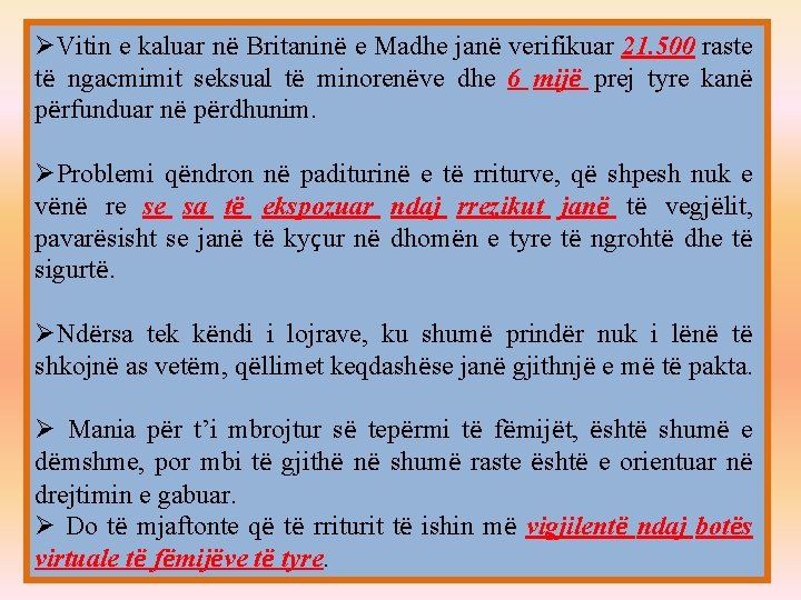 ØVitin e kaluar në Britaninë e Madhe janë verifikuar 21. 500 raste të ngacmimit