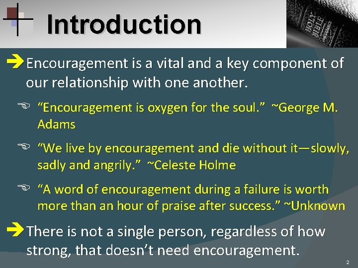 Introduction Encouragement is a vital and a key component of our relationship with one Introduction Encouragement is a vital and a key component of our relationship with one
