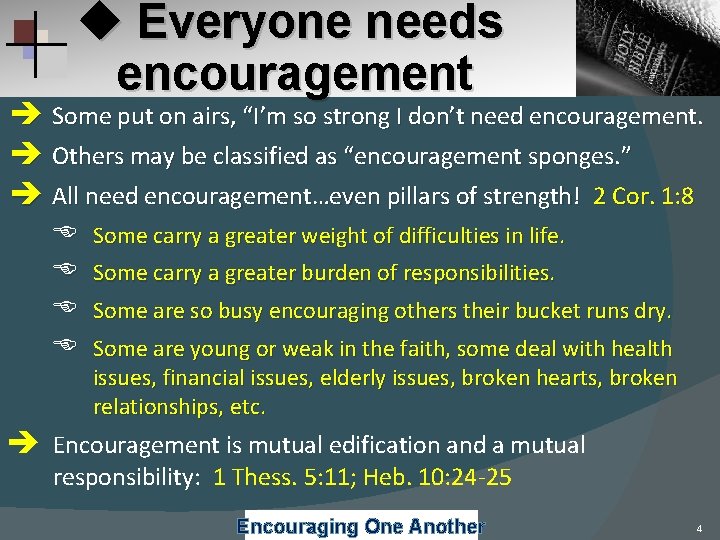 u Everyone needs encouragement Some put on airs, “I’m so strong I don’t need u Everyone needs encouragement Some put on airs, “I’m so strong I don’t need