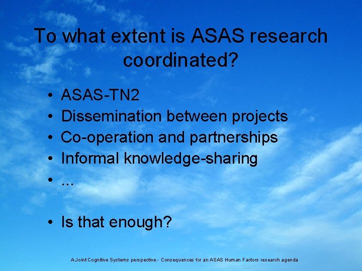 To what extent is ASAS research coordinated? • • • ASAS-TN 2 Dissemination between