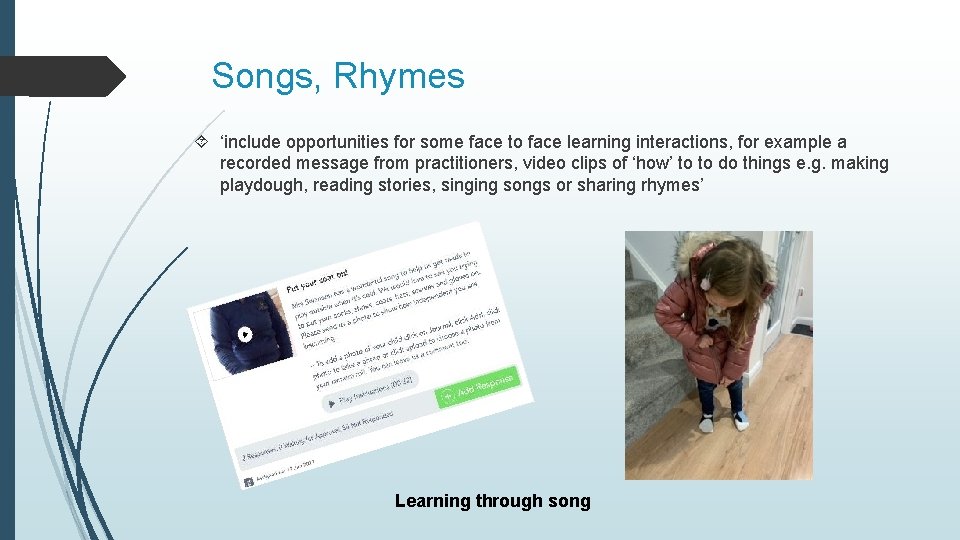 Songs, Rhymes ‘include opportunities for some face to face learning interactions, for example a