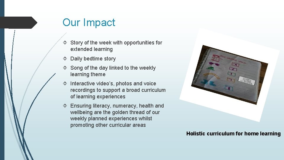 Our Impact Story of the week with opportunities for extended learning Daily bedtime story
