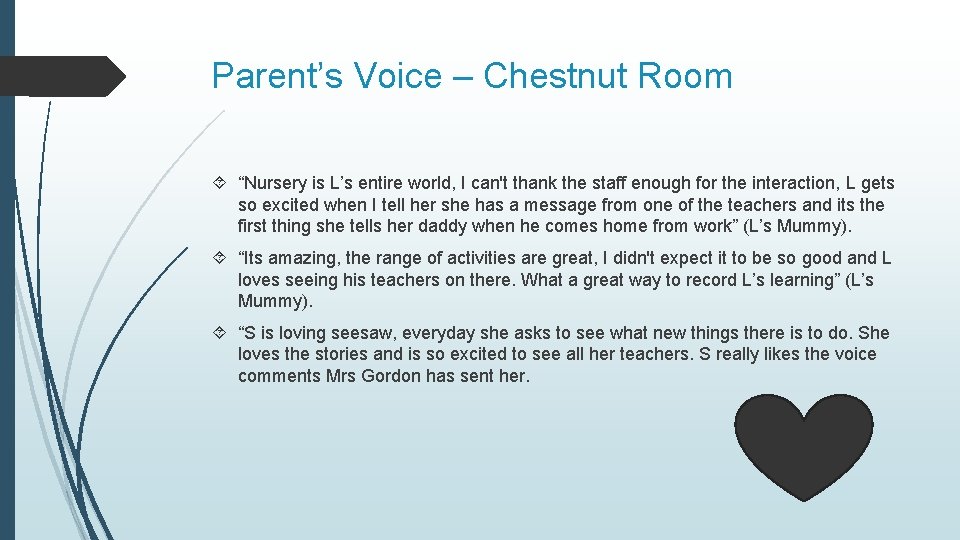 Parent’s Voice – Chestnut Room “Nursery is L’s entire world, I can't thank the
