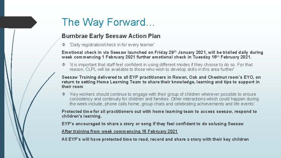The Way Forward… Burnbrae Early Seesaw Action Plan ‘Daily registration/check in for every learner’