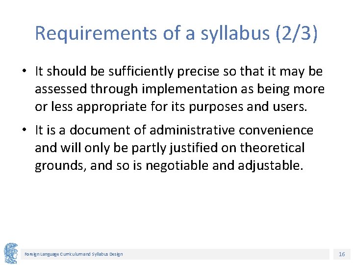 Requirements of a syllabus (2/3) • It should be sufficiently precise so that it