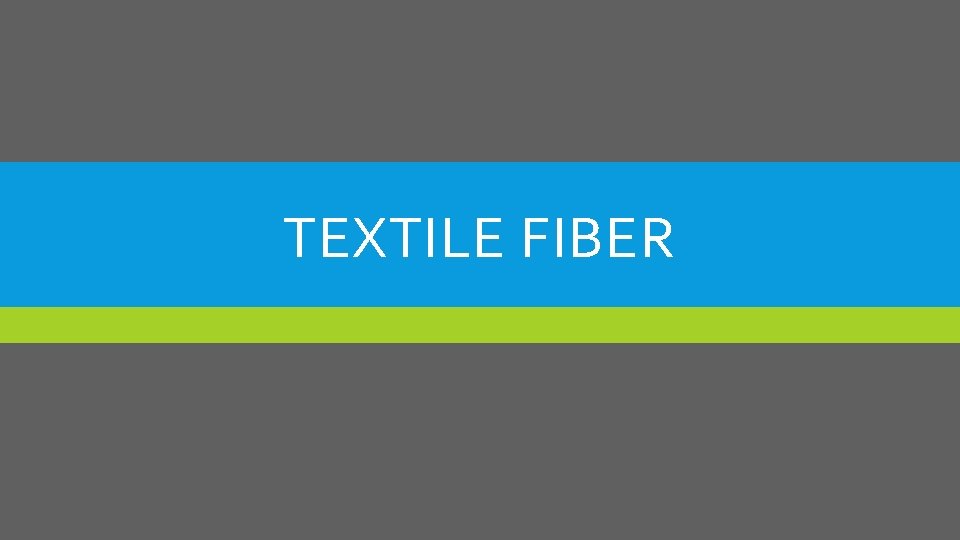 TEXTILE FIBER 