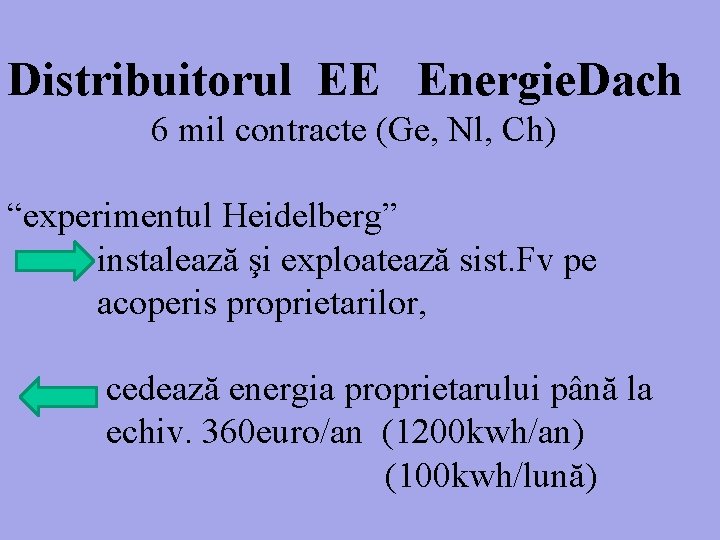 Distribuitorul EE Energie. Dach 6 mil contracte (Ge, Nl, Ch) “experimentul Heidelberg” instalează şi