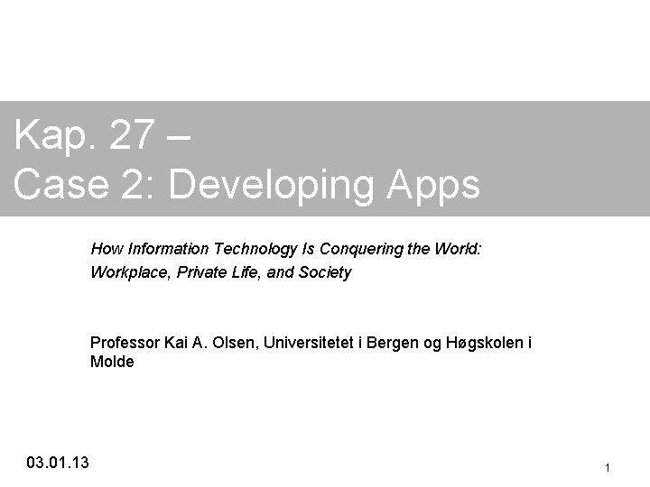 Kap. 27 – Case 2: Developing Apps How Information Technology Is Conquering the World: