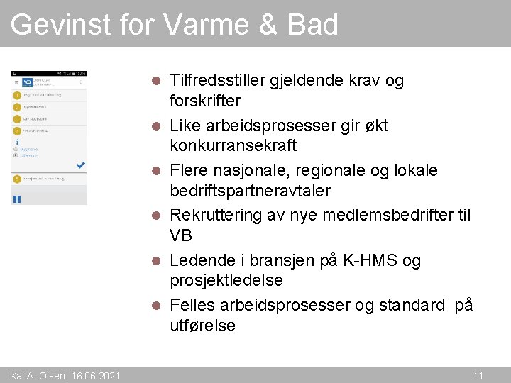 Gevinst for Varme & Bad l l l Kai A. Olsen, 16. 06. 2021