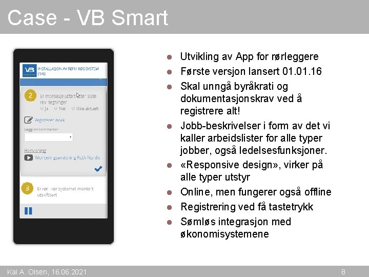 Case - VB Smart l l l l Kai A. Olsen, 16. 06. 2021
