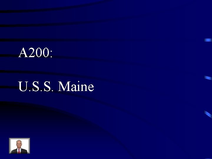 A 200: U. S. S. Maine 