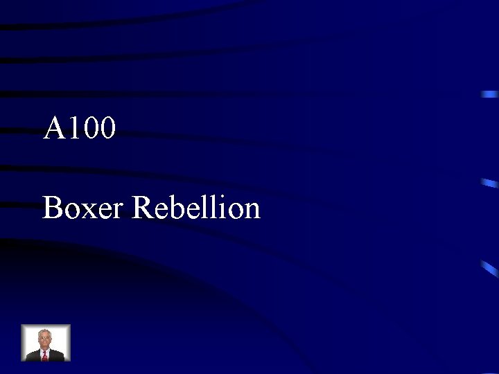 A 100 Boxer Rebellion 