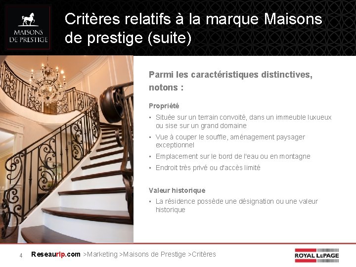 Critères relatifs à la marque Maisons de prestige (suite) Parmi les caractéristiques distinctives, notons