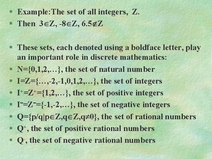 § Example: The set of all integers, Z. § Then 3 Z, -8 Z,