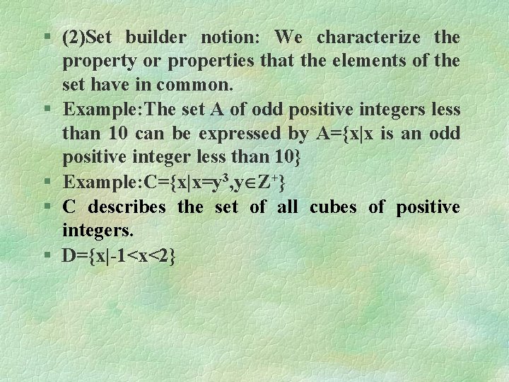 § (2)Set builder notion: We characterize the property or properties that the elements of