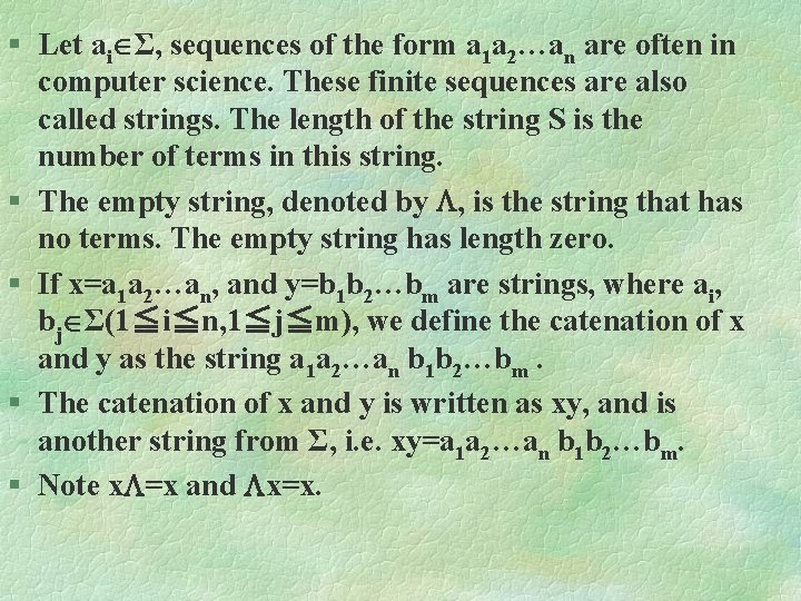 § Let ai Σ, sequences of the form a 1 a 2…an are often