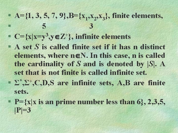 § A={1, 3, 5, 7, 9}, B={x 1, x 2, x 3}, finite elements,