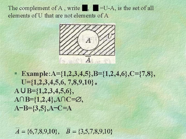 The complement of A , write , =U-A, is the set of all elements