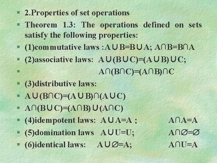 § 2. Properties of set operations § Theorem 1. 3: The operations defined on