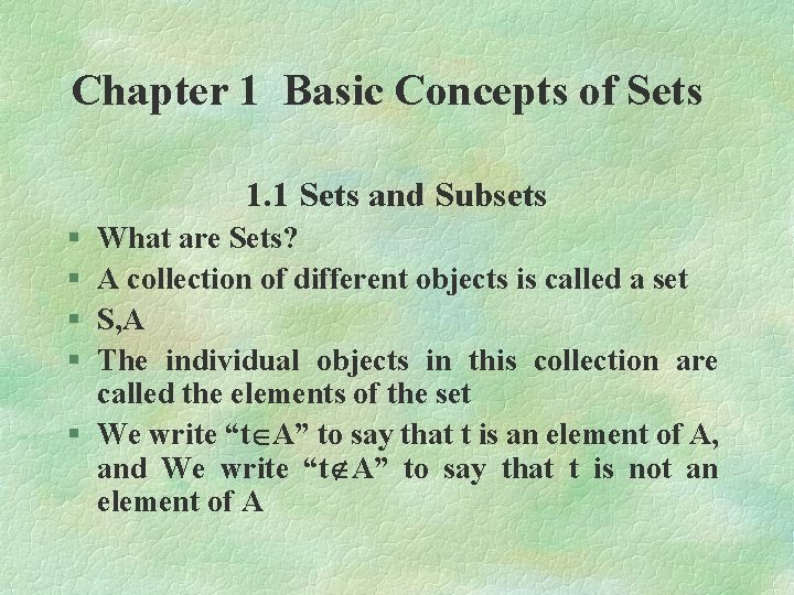 Chapter 1 Basic Concepts of Sets 1. 1 Sets and Subsets § § What