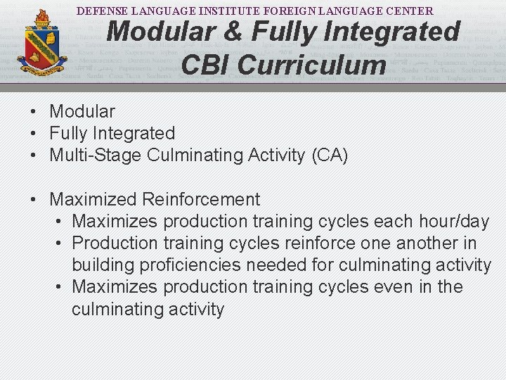 DEFENSE LANGUAGE INSTITUTE FOREIGN LANGUAGE CENTER Modular & Fully Integrated CBI Curriculum • Modular