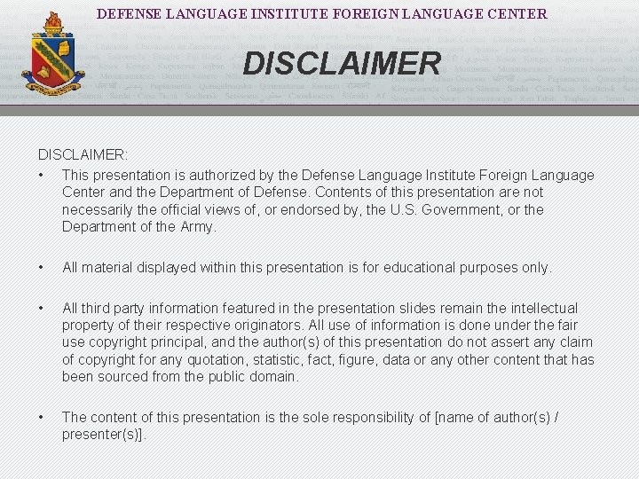 DEFENSE LANGUAGE INSTITUTE FOREIGN LANGUAGE CENTER DISCLAIMER: • This presentation is authorized by the