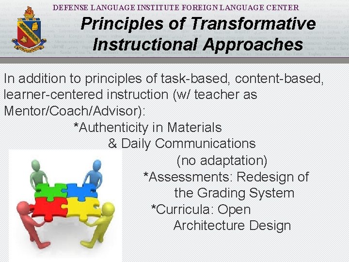 DEFENSE LANGUAGE INSTITUTE FOREIGN LANGUAGE CENTER Principles of Transformative Instructional Approaches In addition to