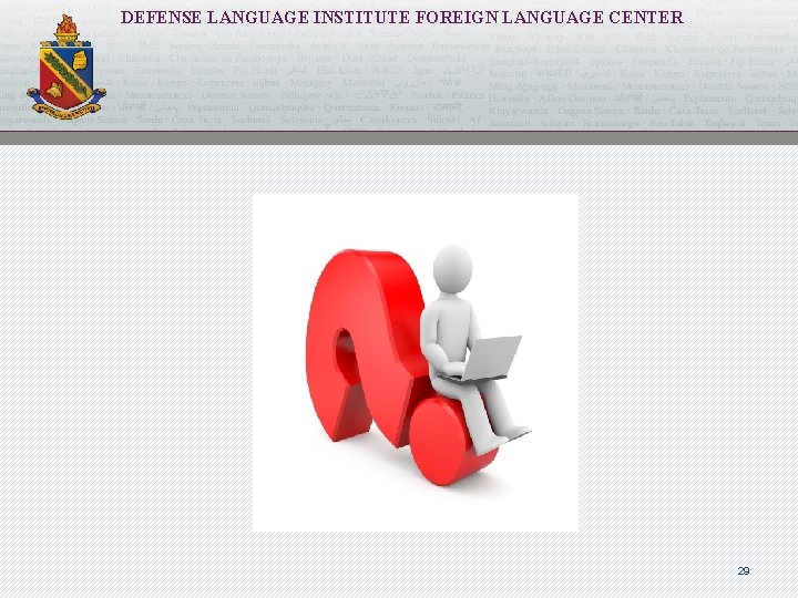 DEFENSE LANGUAGE INSTITUTE FOREIGN LANGUAGE CENTER 29 
