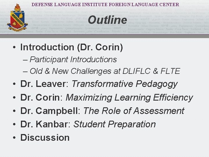 DEFENSE LANGUAGE INSTITUTE FOREIGN LANGUAGE CENTER Outline • Introduction (Dr. Corin) – Participant Introductions