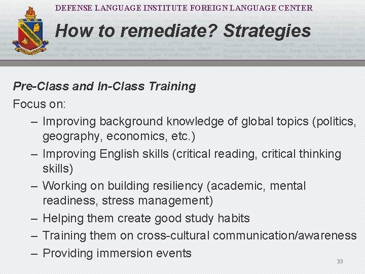 DEFENSE LANGUAGE INSTITUTE FOREIGN LANGUAGE CENTER How to remediate? Strategies Pre-Class and In-Class Training