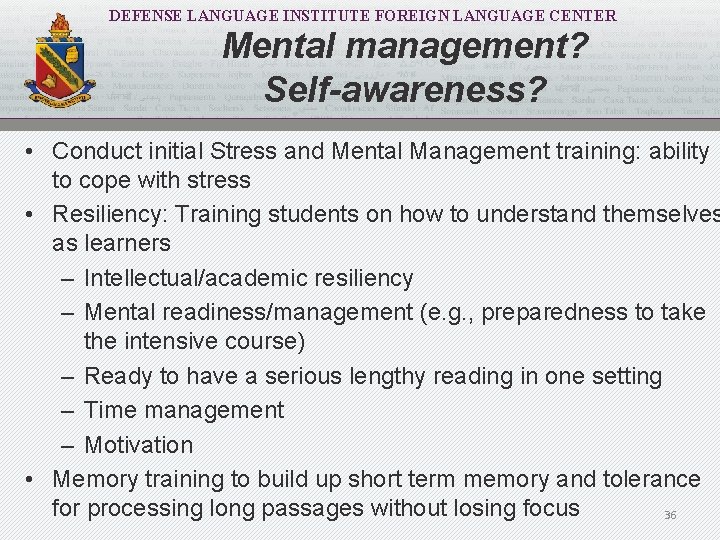 DEFENSE LANGUAGE INSTITUTE FOREIGN LANGUAGE CENTER Mental management? Self-awareness? • Conduct initial Stress and