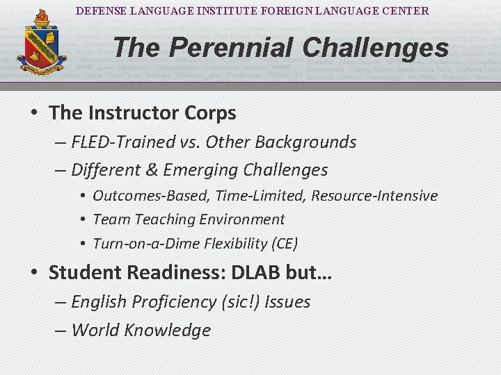 DEFENSE LANGUAGE INSTITUTE FOREIGN LANGUAGE CENTER The Perennial Challenges • The Instructor Corps –