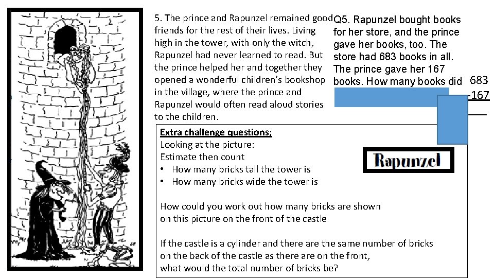 5. The prince and Rapunzel remained good. Q 5. Rapunzel bought books friends for