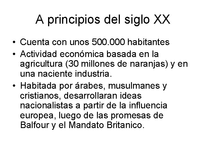 A principios del siglo XX • Cuenta con unos 500. 000 habitantes • Actividad A principios del siglo XX • Cuenta con unos 500. 000 habitantes • Actividad