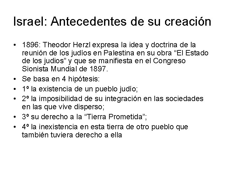 Israel: Antecedentes de su creación • 1896: Theodor Herzl expresa la idea y doctrina Israel: Antecedentes de su creación • 1896: Theodor Herzl expresa la idea y doctrina