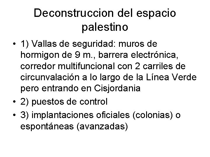 Deconstruccion del espacio palestino • 1) Vallas de seguridad: muros de hormigon de 9