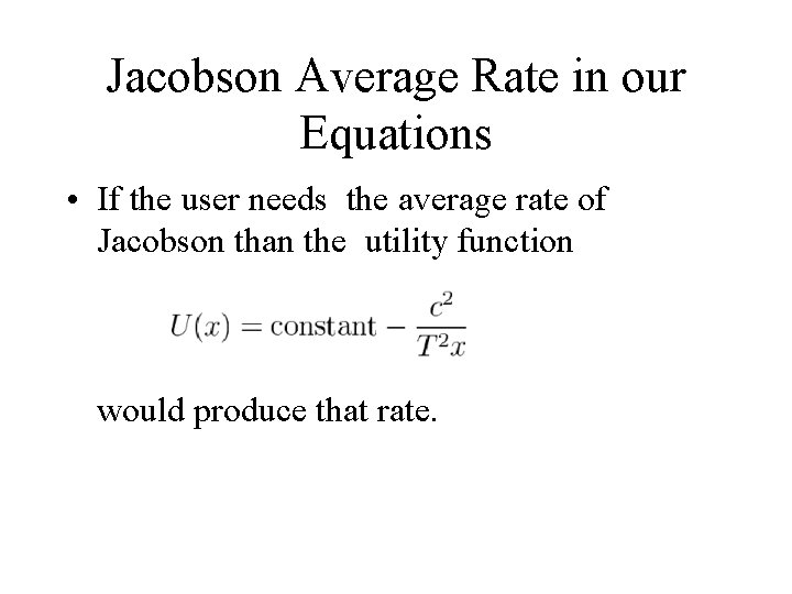 Jacobson Average Rate in our Equations • If the user needs the average rate