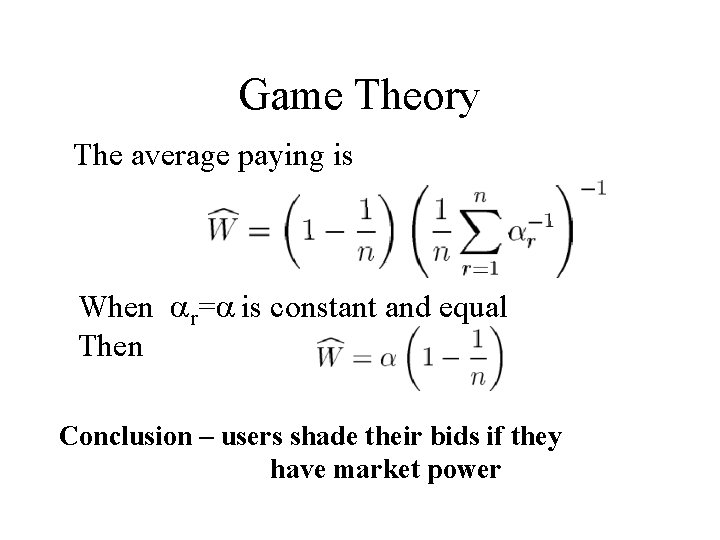 Game Theory The average paying is When r= is constant and equal Then Conclusion