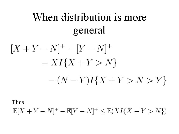 When distribution is more general Thus 
