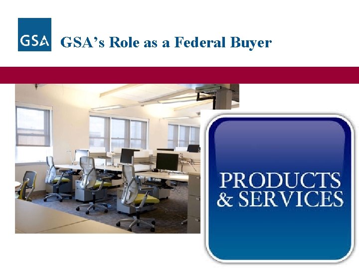 GSA’s Role as a Federal Buyer 11 