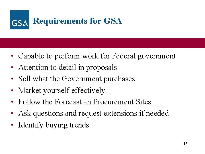 Requirements for GSA • • Capable to perform work for Federal government Attention to