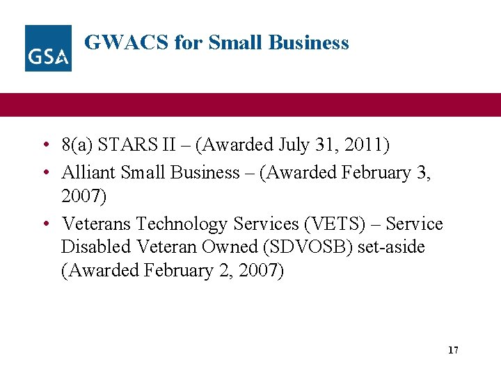 GWACS for Small Business • 8(a) STARS II – (Awarded July 31, 2011) •