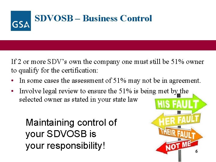 SDVOSB – Business Control If 2 or more SDV’s own the company one must