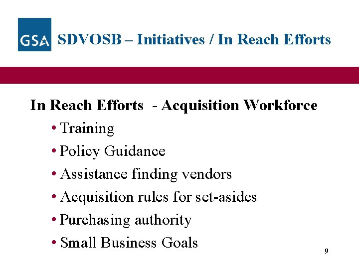 SDVOSB – Initiatives / In Reach Efforts - Acquisition Workforce • Training • Policy